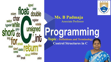 Definitions and Terminology Control Structures in C by Ms. B Padmaja