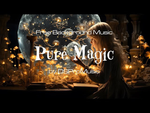 Pure Magic: A Cinematic Journey - Background Cinematic Music by DSproMusic #fantasymusic #cinematic class=