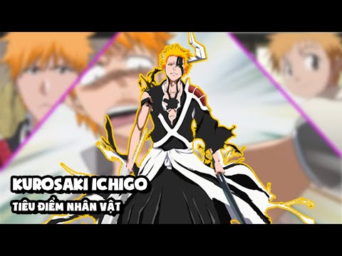 Video Kurosaki Ichigo (Bleach) - Tiêu Điểm Nhân Vật - youtube