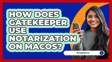 How Does Gatekeeper Use Notarization On macOS? - Be App Savvy