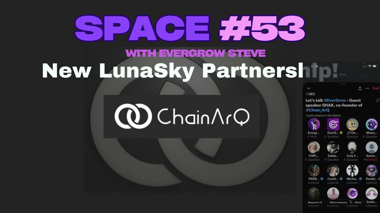 EverGrow Space #53 - New LunaSky Partnership - ChainArQ - Interview with Shak, Don Okko & CKtheGhost