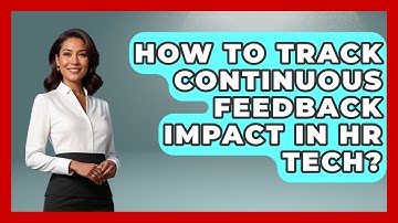 How To Track Continuous Feedback Impact In HR Tech? - Legal And HR SaaS Stack