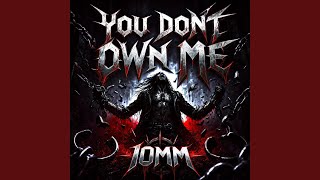 YOU DON’T OWN ME - 10mm