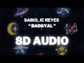 SAIKO, JC Reyes - BADGYAL || (8D AUDIO) 360° Usar Auriculares | Suscribirse