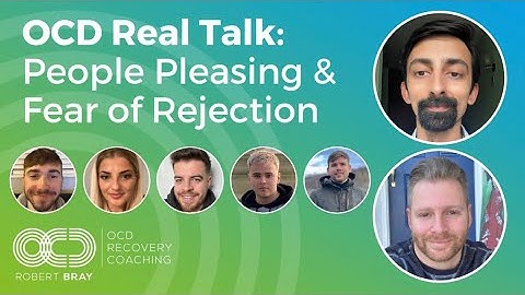 OCD Real Talk: People Pleasing & Fear of Rejection