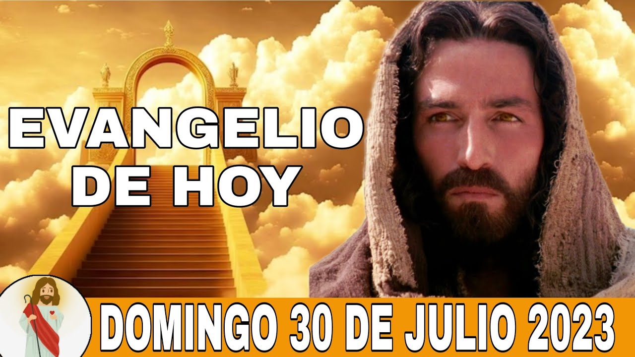 Evangelio de HOY. Domingo 30 de Julio del 2023 - YouTube