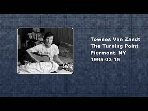 Townes Van Zandt 1995 03 15 The Turning Point Piermont Ny Youtube