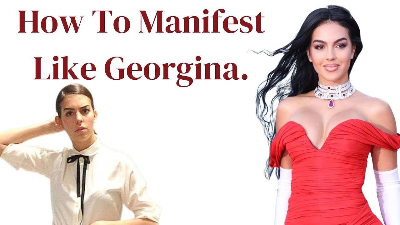 How to manifest like Georgina Rodriguez? This is how she did it.