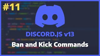 Discord.JS v13 - Kick and Ban Commands [Ep. 11]