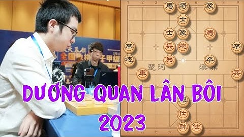 Dương Quan Lân Bôi 2023 | Hứa Văn Chương vs Trịnh Nhất Hoằng. Cờ tướng hay