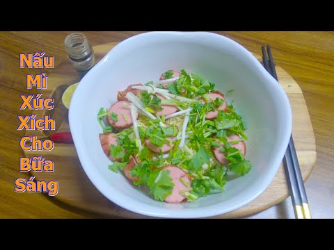 Video Cách nấu MÌ TÔM XÚC XÍCH ngon và đơn giản cho bữa sáng - youtube
