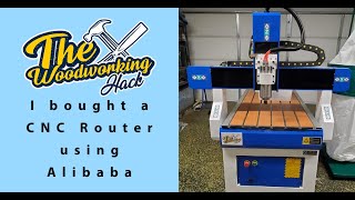 I may have lost my mind. I bought a CNC Router direct from China using Alibaba