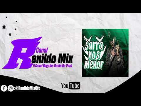 (MELODY 2K23) SARRA NOS MENOR - DJ JOSUÉ (Canal Renildo Mix)