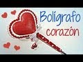 Manualidades San Valentin: Cómo decorar un bolígrafo corazón. Heart pen. (San Valentín)