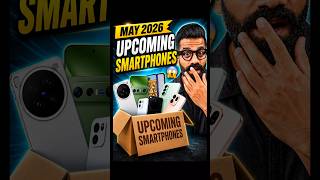 Best Upcoming Smartphones May 2026 🔥 Top Launches You Should Wait For! 😳