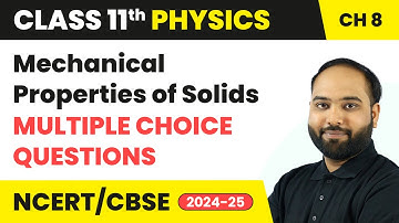 Mechanical Properties of Solids - Multiple Choice Questions | Class 11 Physics Ch 8 | CBSE 2025-26