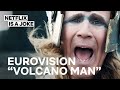 Eurovision | Volcano Man Full Song | Netflix Is A Joke