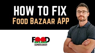 ✅ How To Fix Food Bazaar App Not Working (Full Guide) screenshot 1