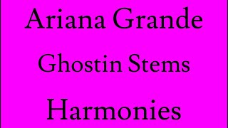 Ariana Grande Ghostin Stems Harmonies (Tutorial)