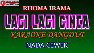 Download Lagu KARAOKE DANGDUT LAGI LAGI CINTA - RHOMA IRAMA (COVER) NADA CEWEK MP3