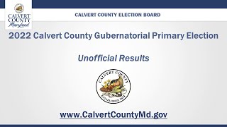 2022 Primary Election Results - Update - Provisional Totals - Calvert County, MD
