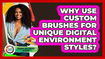 Why Use Custom Brushes For Unique Digital Environment Styles? - Drawing and Painting Academy