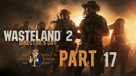 Wasteland 2: Director's Cut - Part 17