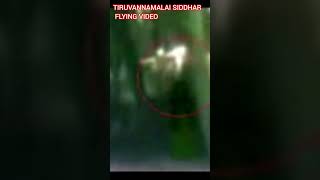 Tiruvannamalai Siddhar Flying Video