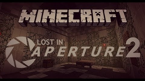 Minecraft - Lost In Aperture 2ᴴᴰ