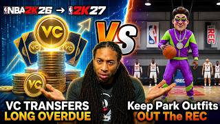 NBA 2K27 VC Transfers Are LONG Overdue… But Keep Park Outfits OUT The REC