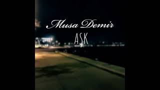 Musa Demir - Aşk