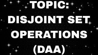 Disjoint set operations || DAA