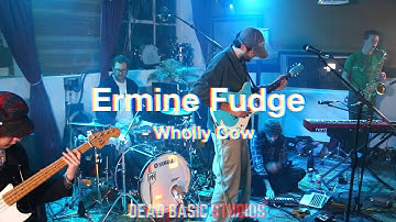 Ermine Fudge - Wholly Cow | Live at Dead Basic Studios