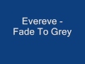 Evereve - Fade to Grey
