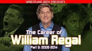 Celebrity The Career of William Regal:  2006-2014 Wealth