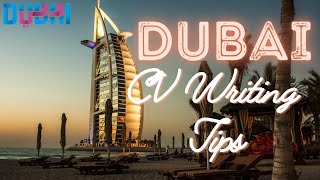 Dubai CV Writing Tips 2021