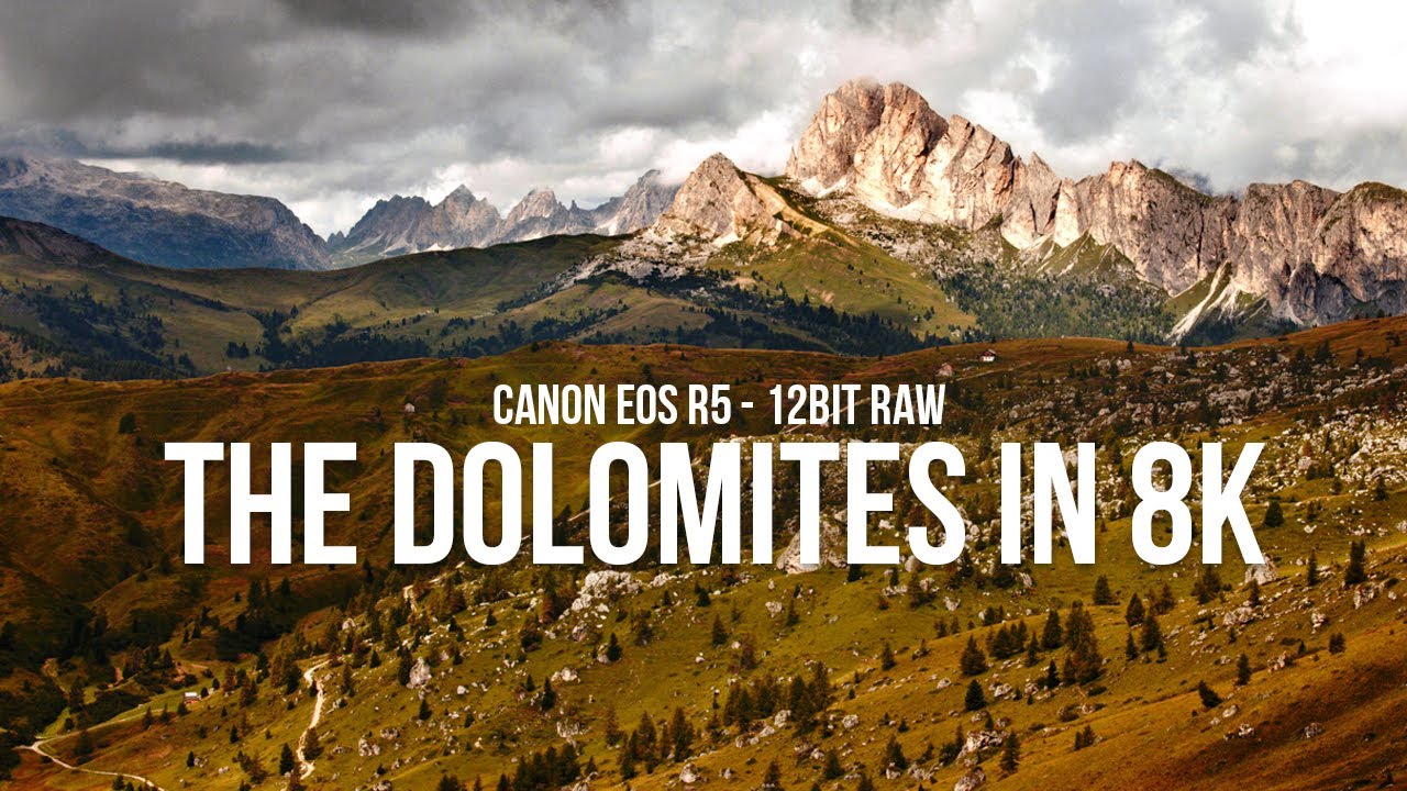 The Dolomites in 8K - Canon EOS R5 12Bit RAW - YouTube