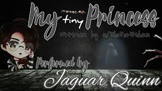 -Short Story- My Tiny Princess Written by u/ElsForEthan. Performed by Jaguar Quinn