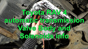 Toyota RAV 4 automatic transmission Valve body and solenoids info
