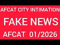 AFCAT 01/2026 CITY INTIMATION OUT Fake news viral 😳