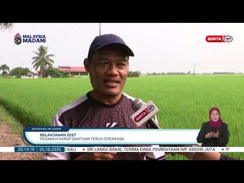 5 OKT 2026 - BP- BELANJAWAN 2027: PESAWAH HARAP BANTUAN TERUS DIPERKASA