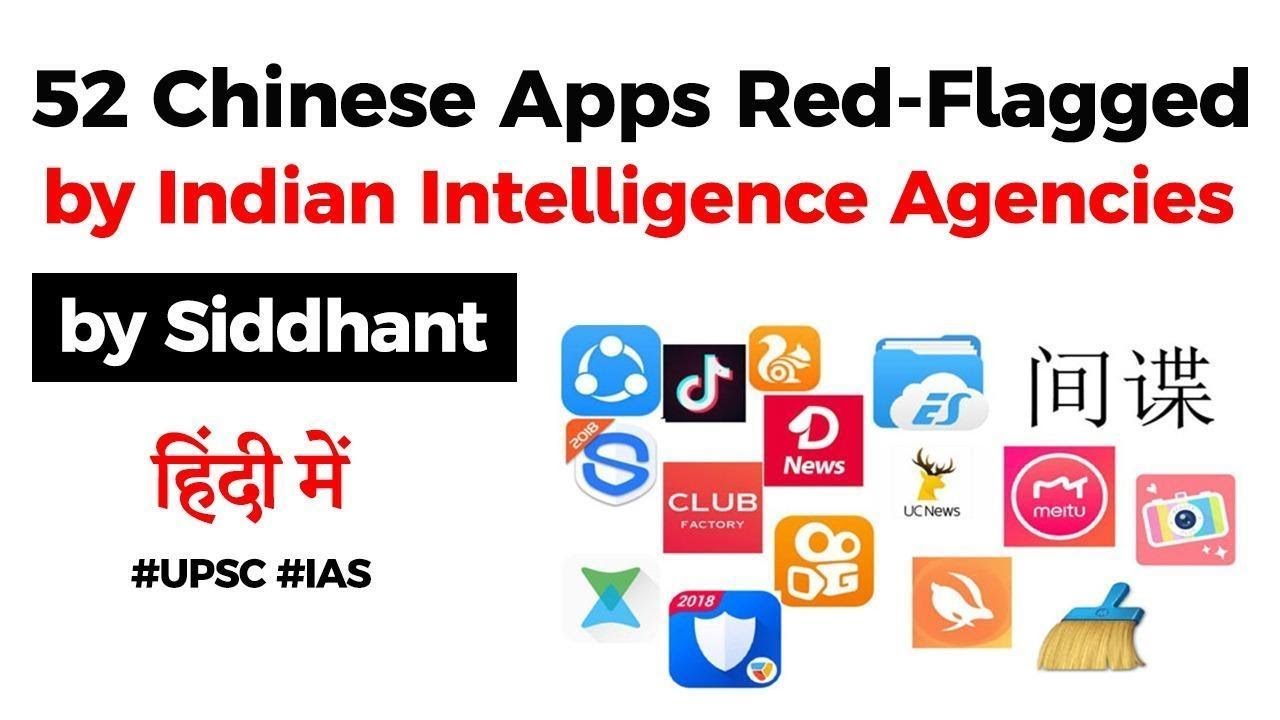 52 Chinese Apps Red Flagged by Indian Intelligence Agencies Current