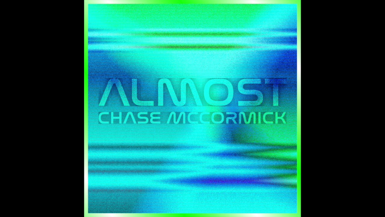 Watch Chase McCormick - Almost on YouTube Watch Chase McCormick - Almost on YouTube