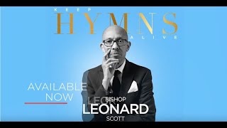 BISHOP LEONARD SCOTT - KEEP HYMNS ALIVE (AVAILABLE NOW ALBUM TRAILER)