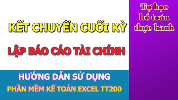 Hướng dẫn kiểm tra và kết chuyển cuối kỳ lên báo cáo tài chính trên phần mềm kế toán excel