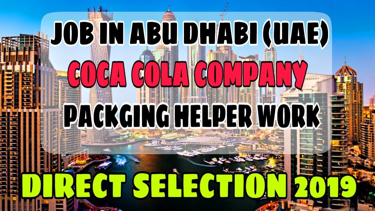 Job In Abu Dhabi (UAE) 2019 Packaging Helper Work Urgent