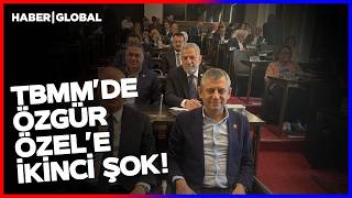 Özgür Özel'e Genel Merkez'den Sonra TBMM'de İkinci Şok!