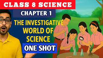 ONE SHOT | Class 8 Science Chapter 1| Exploring the Investigative World of Science | Curiosity Book 