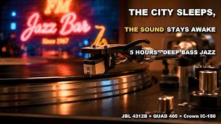 The City Sleeps, the Sound Stays Awake 🌙 JBL 4312B × QUAD 405 | 5H Deep Bass Jazz