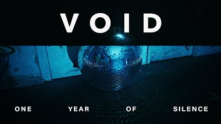 Watch VOID - One Year Of Silence Trailer